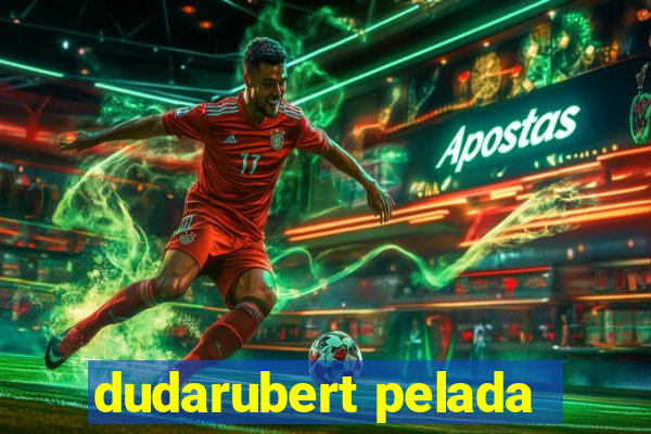 dudarubert pelada